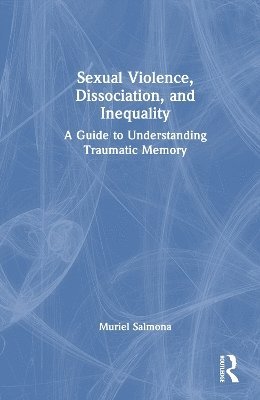 Sexual Violence, Dissociation, and Inequality 1