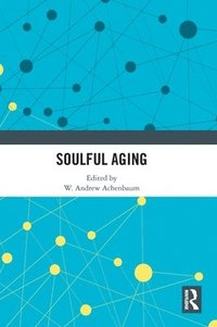 bokomslag Soulful Aging