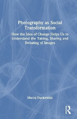 Photography as Social Transformation 1