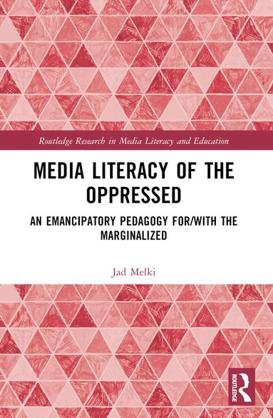 Jad Melki - Media Literacy of the Oppressed, Häftad