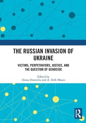 Diana Dumitru, A. Dirk Moses, USA) Dumitru, Diana (Georgetown University, USA) Moses, A. Dirk (CUNY - Russian Invasion of Ukraine, Häftad