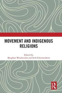 bokomslag Movement and Indigenous Religions