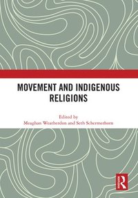 bokomslag Movement and Indigenous Religions