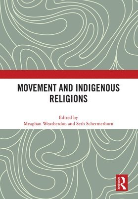 bokomslag Movement and Indigenous Religions