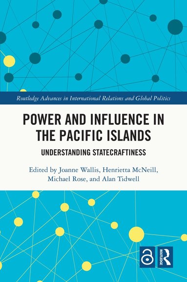 Joanne Wallis, Henrietta McNeill, Michael Rose, Alan Tidwell - Power and Influence in the Pacific Islands, Inbunden