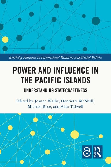 Joanne Wallis, Henrietta McNeill, Michael Rose, Alan Tidwell - Power and Influence in the Pacific Islands, Häftad