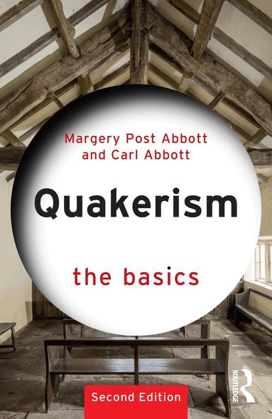 Margery Post Abbott, Carl Abbott - Quakerism: The Basics, Häftad
