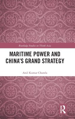bokomslag Maritime Power and China's Grand Strategy