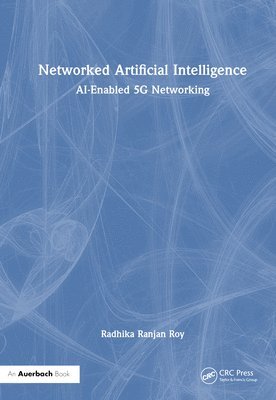 Radhika Ranjan Roy, USA) Roy, Radhika Ranjan (United States Army Research Laboratory - Networked Artificial Intelligence, Inbunden