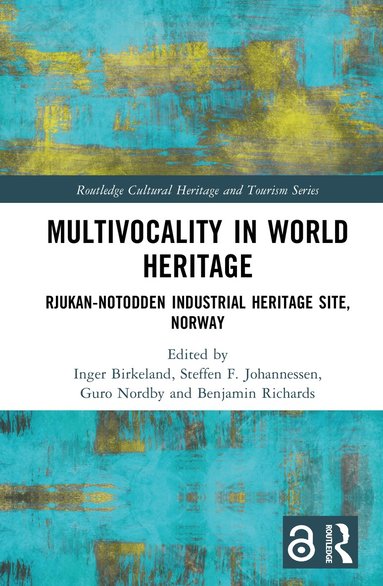 Inger Birkeland, Steffen F. Johannessen, Guro Nordby, Benjamin Richards - Multivocality in World Heritage, Inbunden