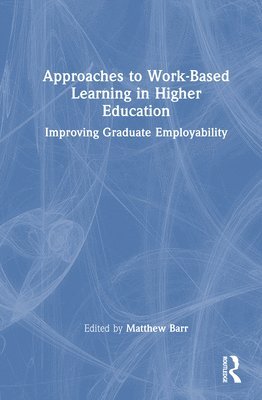 bokomslag Approaches to Work-Based Learning in Higher Education