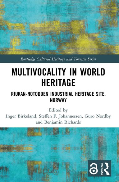 Inger Birkeland, Steffen F. Johannessen, Guro Nordby, Benjamin Richards - Multivocality in World Heritage, Häftad
