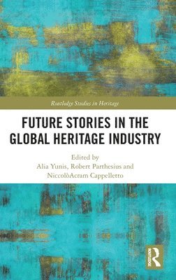 Future Stories in the Global Heritage Industry 1