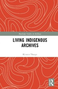 bokomslag Living Indigenous Archives