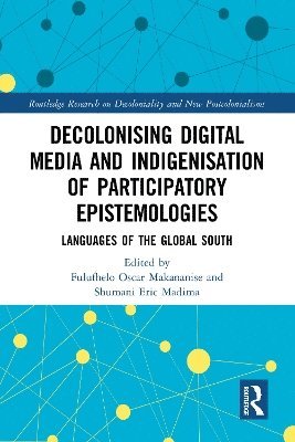 Decolonising Digital Media and Indigenisation of Participatory Epistemologies 1
