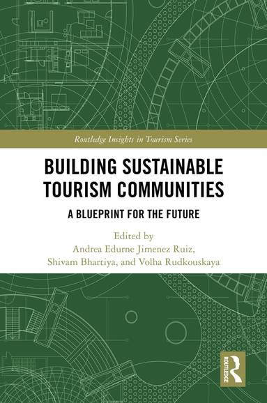 Andrea Edurne Jimenez Ruiz, Shivam Bhartiya, Volha Rudkouskaya - Building Sustainable Tourism Communities, Inbunden