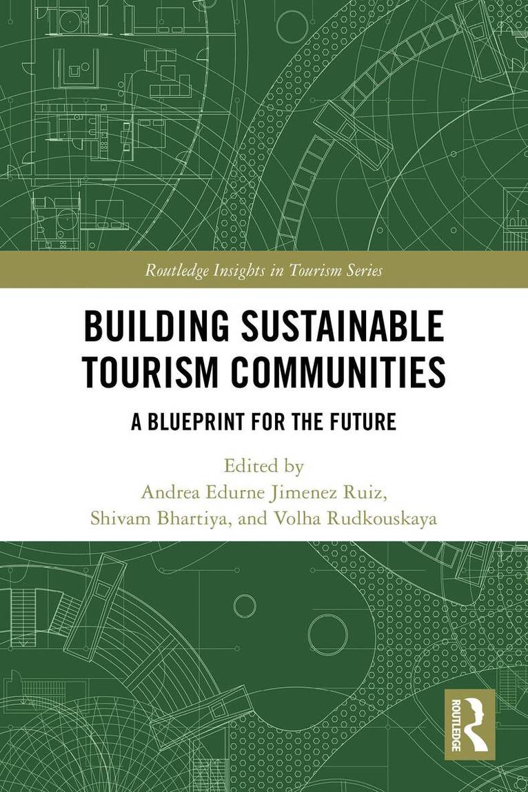 Andrea Edurne Jimenez Ruiz, Shivam Bhartiya, Volha Rudkouskaya - Building Sustainable Tourism Communities, Häftad
