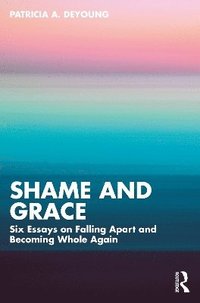 bokomslag Shame and Grace