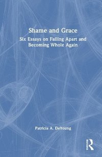 bokomslag Shame and Grace