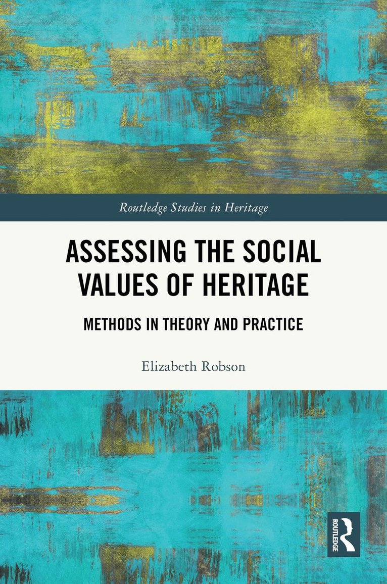 Elizabeth Robson - Assessing the Social Values of Heritage, Inbunden
