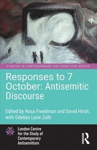 bokomslag Responses to 7 October: Antisemitic Discourse