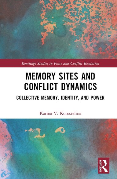 bokomslag Memory Sites and Conflict Dynamics