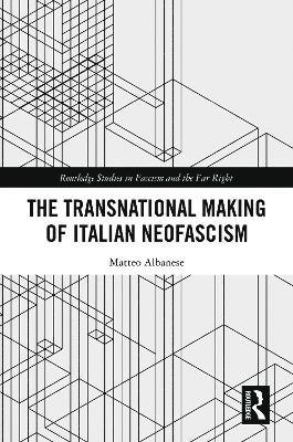 bokomslag The Transnational Making of Italian Neofascism