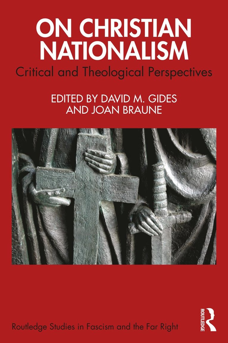 David M. Gides, Joan Braune, USA) Gides, David M. (Montana University of Providence, USA) Braune, Joan (Gonzaga University, Washington - On Christian Nationalism, Häftad