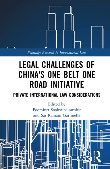 Poomintr Sooksripaisarnkit, Sai Ramani Garimella - Legal Challenges of China's One Belt One Road Initiative, Inbunden