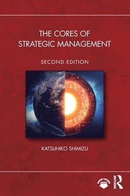 bokomslag The Cores of Strategic Management