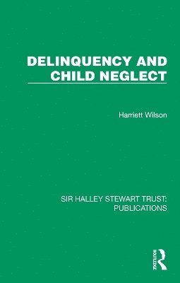 Harriett Wilson - Delinquency and Child Neglect, Häftad
