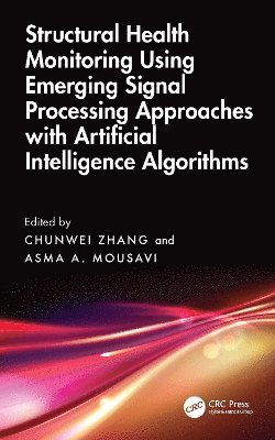 bokomslag Structural Health Monitoring Using Emerging Signal Processing Approaches with Artificial Intelligence Algorithms