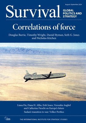 The International Institute for Strategic Studies (IISS), UK) International Institute for Strategic Studies (IISS), The (The International Institute for Strategic Studies (IISS), International Institute for Strategic St, The (The International Institute for Strategic Stud International Institute for Strategic Studies - Survival: August – September 2024, Häftad