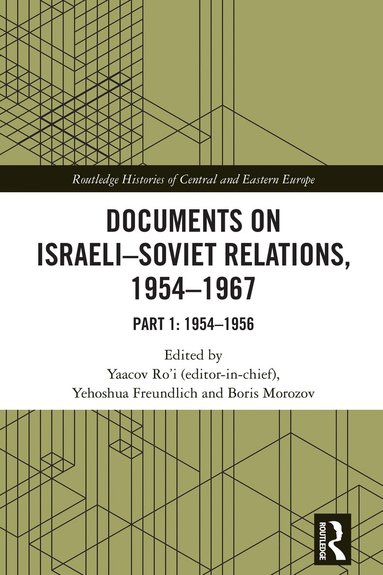Yaacov Ro'i, Yehoshua Freundlich, Boris Morozov - Documents on Israeli-Soviet Relations, 1954–1967, Inbunden
