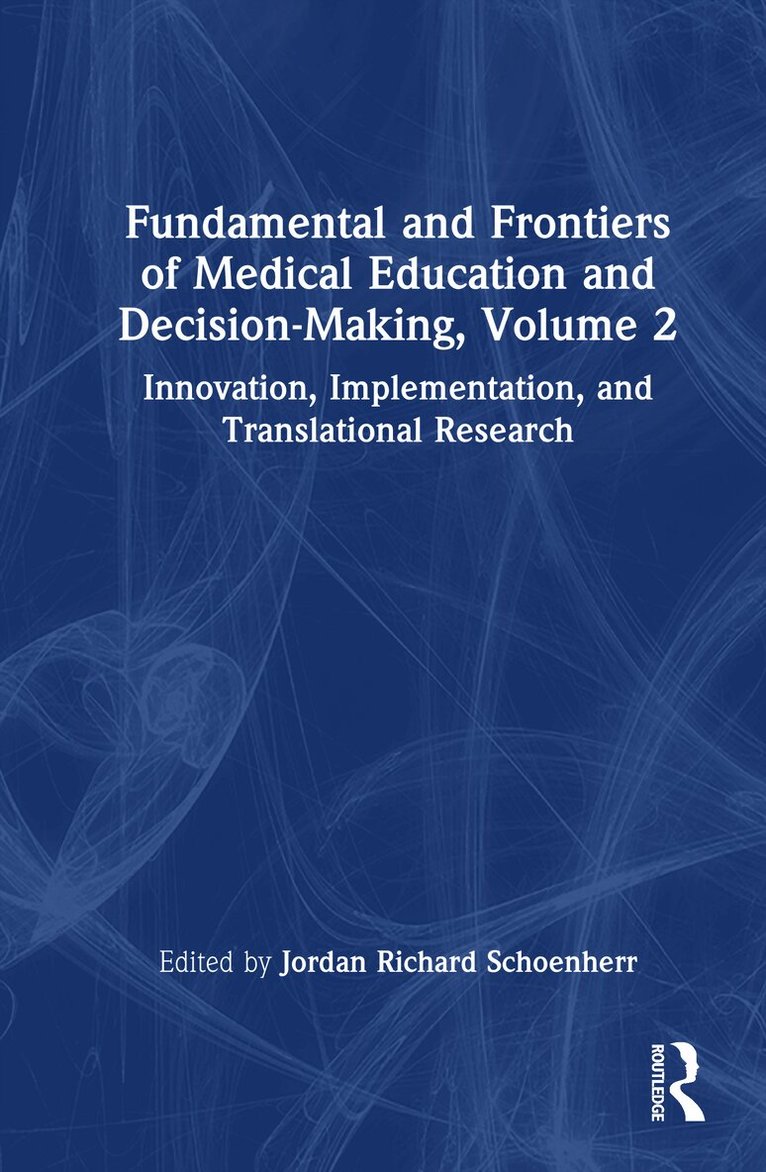 Fundamental and Frontiers of Medical Education and Decision-Making, Volume 2