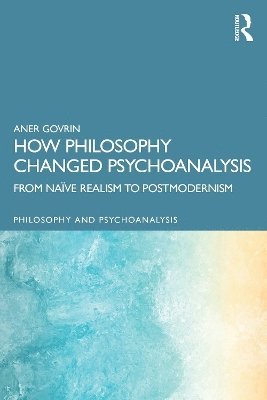 How Philosophy Changed Psychoanalysis 1