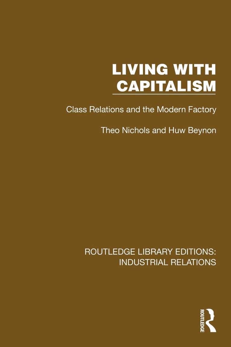 Theo Nichols, Huw Beynon - Living with Capitalism, Häftad
