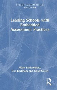 bokomslag Leading Schools with Embedded Assessment Practices