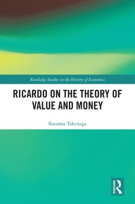 bokomslag Ricardo on the Theory of Value and Money