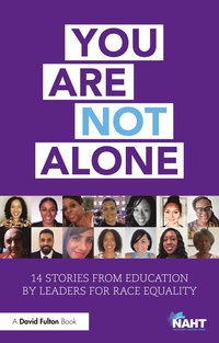 bokomslag You Are Not Alone: 14 Stories from Education by Leaders for Race Equality