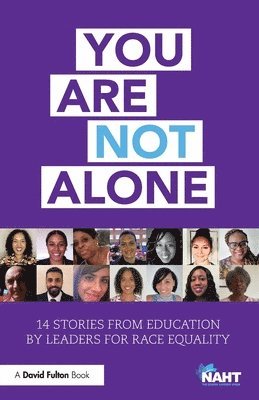 bokomslag You Are Not Alone: 14 Stories from Education by Leaders for Race Equality