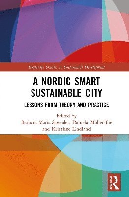Barbara Maria Sageidet, Daniela Müller-Eie, Kristiane M.F. Lindland, Daniela Muller-Eie, Kristiane M. F. Lindland - Nordic Smart Sustainable City, Inbunden