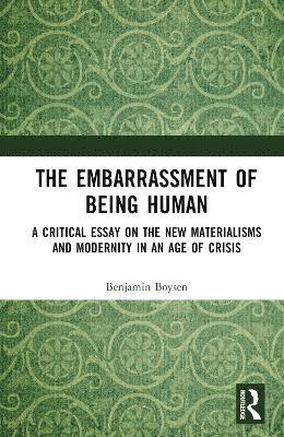 Benjamin Boysen - Embarrassment of Being Human, Inbunden