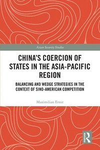 bokomslag China's Coercion of States in the Asia-Pacific Region