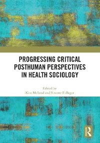 bokomslag Progressing Critical Posthuman Perspectives in Health Sociology