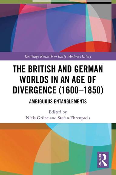 Niels Grüne, Stefan Ehrenpreis - British and German Worlds in an Age of Divergence (1600–1850), Häftad