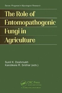 bokomslag The Role of Entomopathogenic Fungi in Agriculture