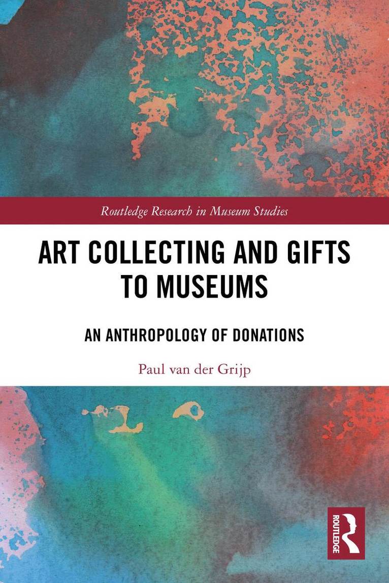 Paul van der Grijp - Art Collecting and Gifts to Museums, Häftad