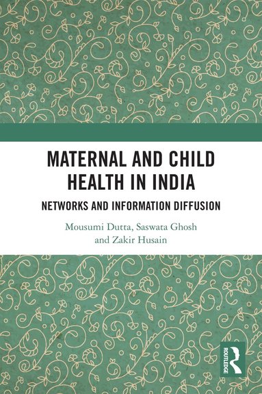 Mousumi Dutta, Saswata Ghosh, Zakir Husain - Maternal and Child Health in India, Häftad