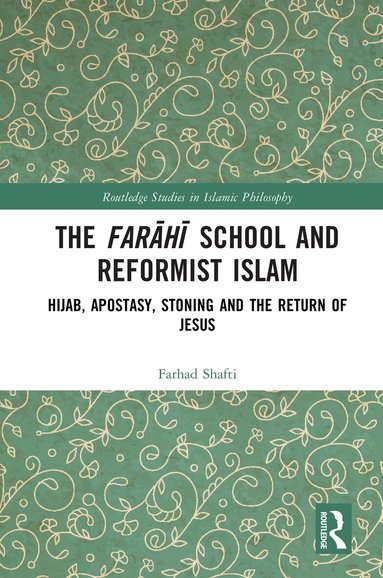 Farhad Shafti - Farahi School and Reformist Islam, Inbunden